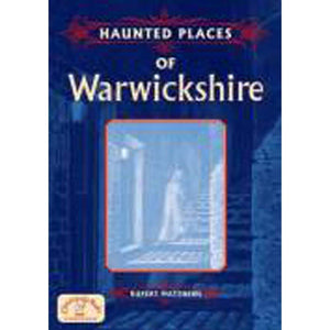Haunted Places of Warwickshire (Haunted Places S.),Used