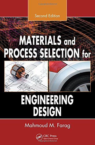 Materials and Process Selection for Engineering Design, Second Edition,New