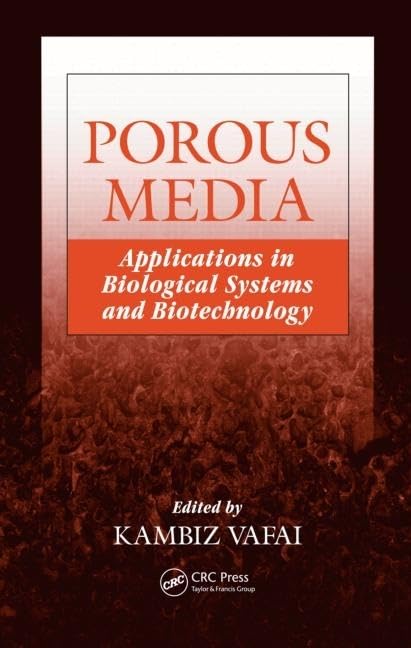 Porous Media: Applications in Biological Systems and Biotechnology,Used