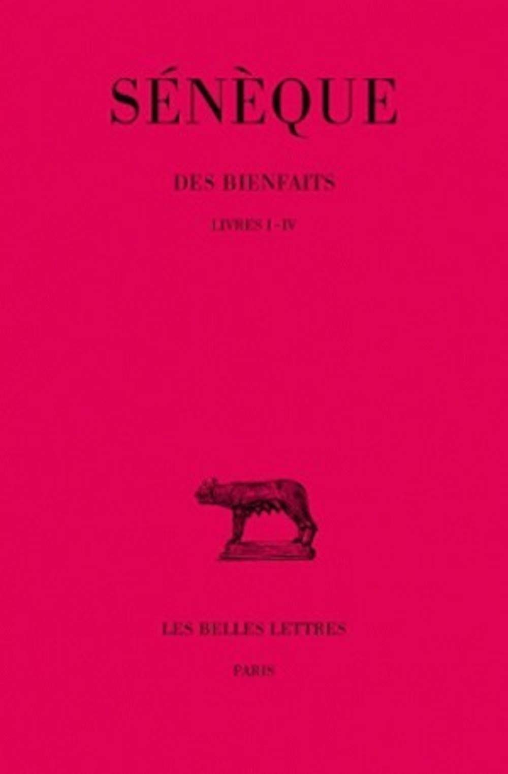 Des Bienfaits: Tome I : Livres Iiv. (Collection Des Universites De France) (French Edition),Used