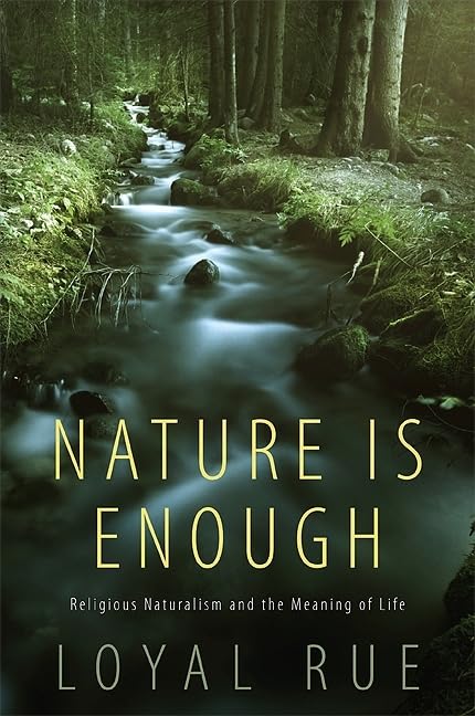 Nature is Enough: Religious Naturalism and the Meaning of Life,Used