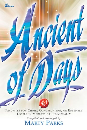 Ancient of Days: 50 Favorites for Choir, Congregation or Ensemble,Used