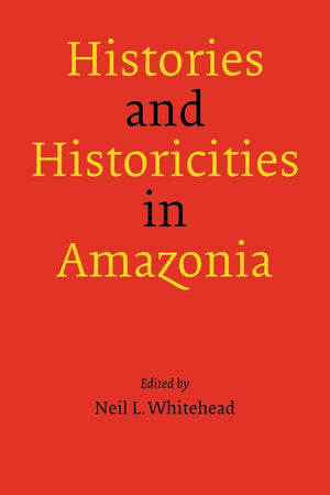 Histories And Historicities In Amazonia,Used