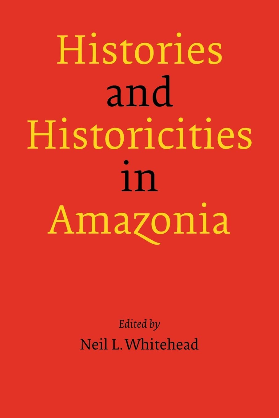 Histories And Historicities In Amazonia,Used