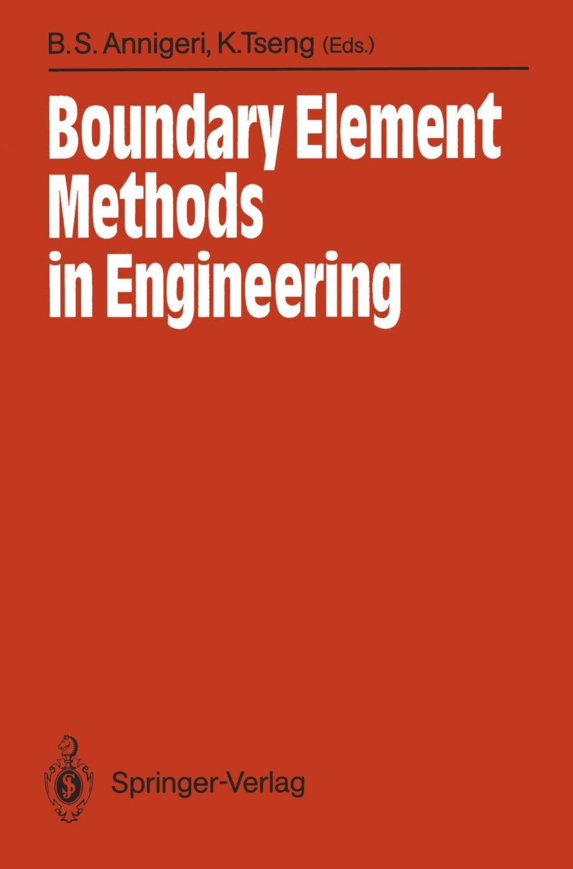 Boundary Element Methods in Engineering: Proceedings of the International Symposium on Boundary Element Methods: Advances in Sol,Used