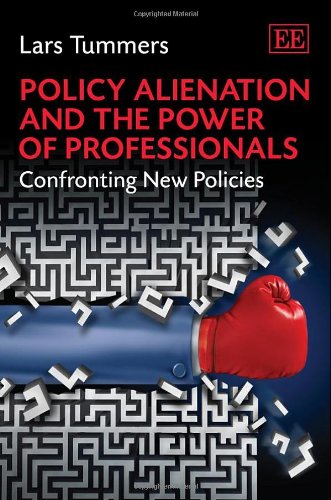 Policy Alienation and the Power of Professionals: Confronting New Policies,Used