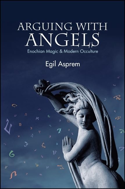 Arguing With Angels: Enochian Magic And Modern Occulture (Suny Series In Western Esoteric Traditions),Used