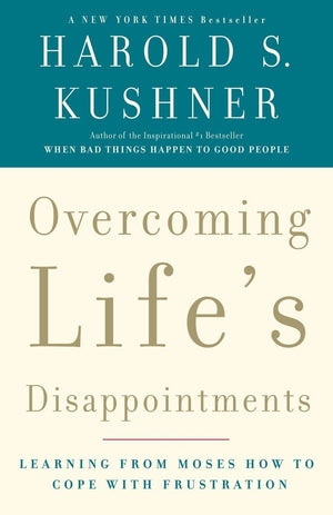 Overcoming Life's Disappointments: Learning from Moses How to Cope with Frustration,Used