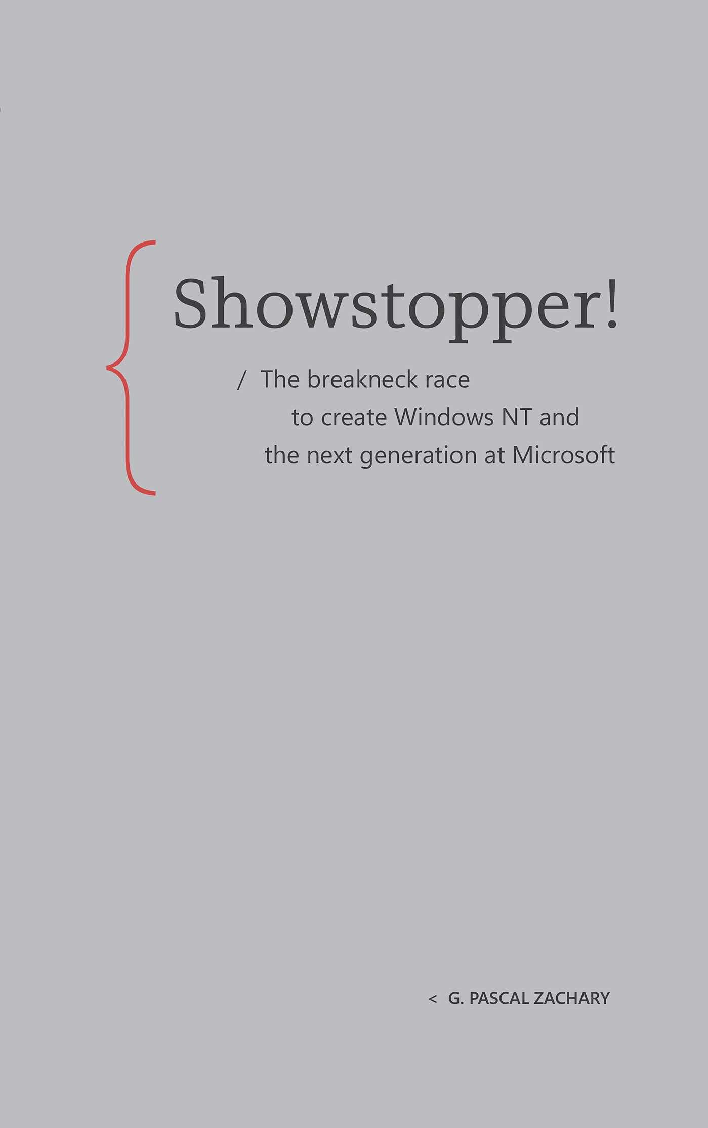 Showstopper!: The Breakneck Race To Create Windows Nt And The Next Generation At Microsoft