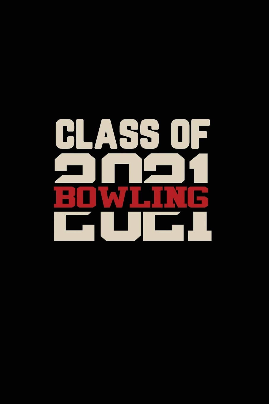Class of 2021 Bowling: Senior 12th Grade Graduation Notebook,Used