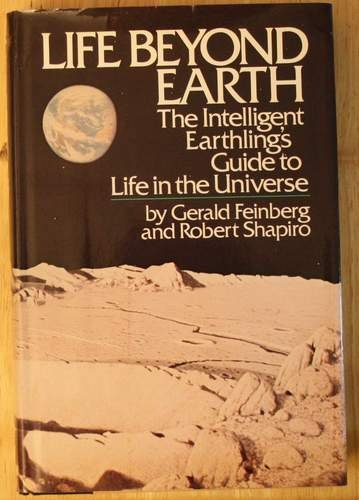 Life Beyond Earth: The Intelligent Earthling's Guide to Life in the Universe,New