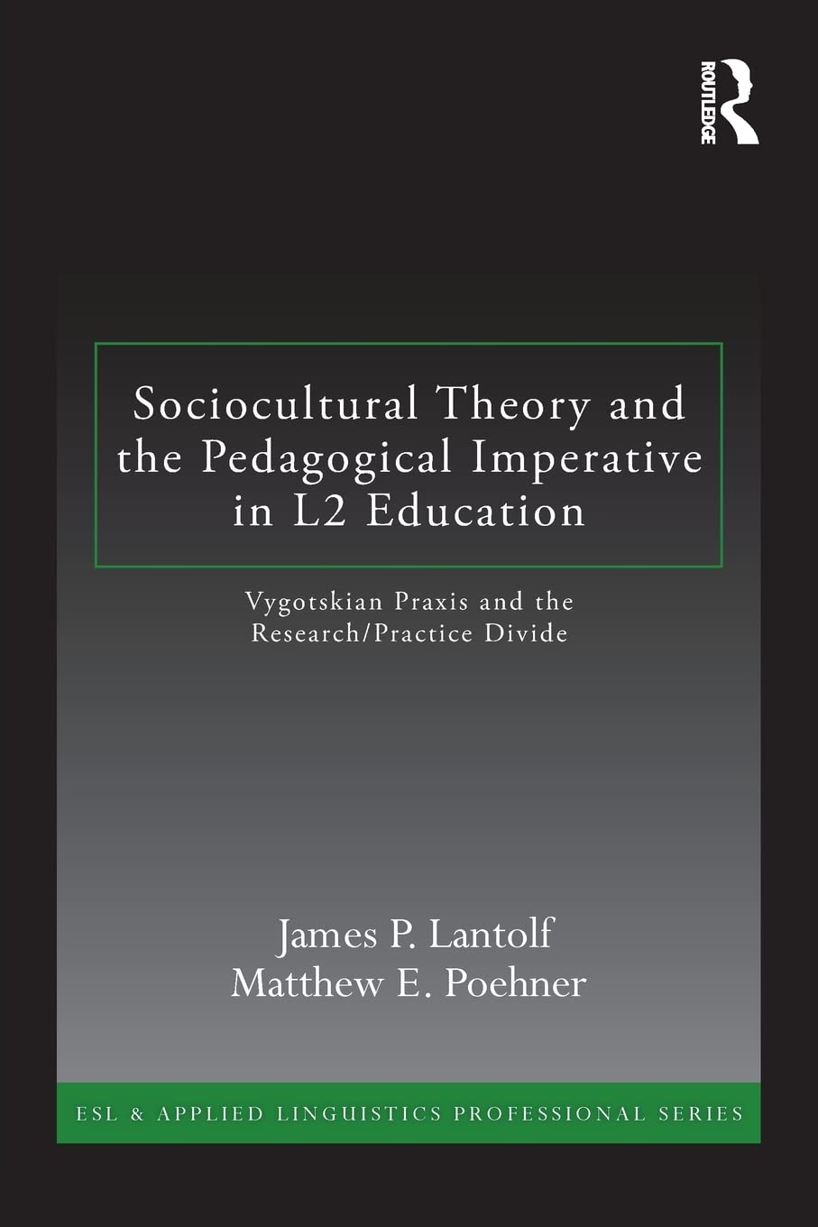 Sociocultural Theory and the Pedagogical Imperative in L2 Education (ESL & Applied Linguistics Professional Series),Used