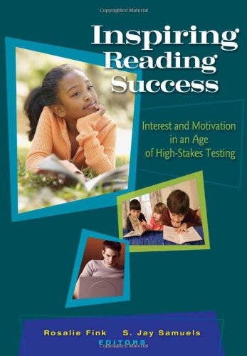 Inspiring Reading Success: Interest And Motivation In An Age Of Highstakes Testing,New