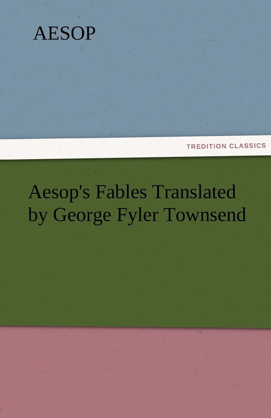 Aesop's Fables Translated by George Fyler Townsend,Used