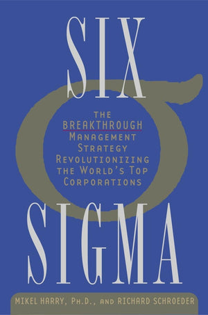 Six Sigma: The Breakthrough Management Strategy Revolutionizing the World's Top Corporations,Used