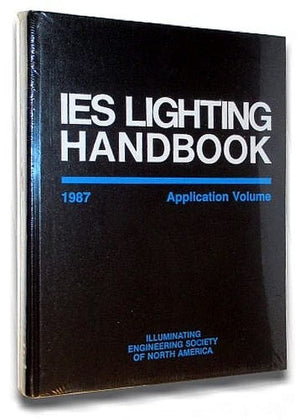 Ies Lighting Handbook  1987 Application Volume (ILLUMINATING ENGINEERING SOCIETY OF NORTH AMERICA//LIGHTING HANDBOOK),Used