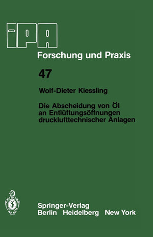 Die Abscheidung von l an Entlftungsffnungen drucklufttechnischer Anlagen (IPAIAO  Forschung und Praxis, 47) (German Edition),Used