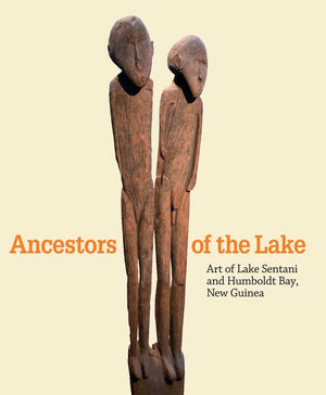 Ancestors of the Lake: Art of Lake Sentani and Humboldt Bay, New Guinea,Used