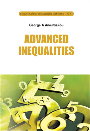 ADVANCED INEQUALITIES (Series on Concrete and Applicable Mathematics, 11),Used