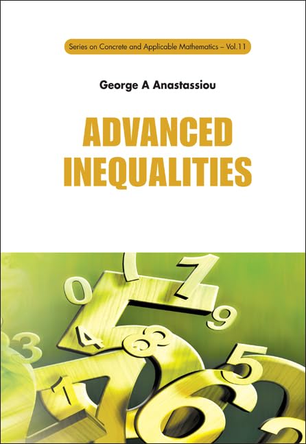 ADVANCED INEQUALITIES (Series on Concrete and Applicable Mathematics, 11),Used