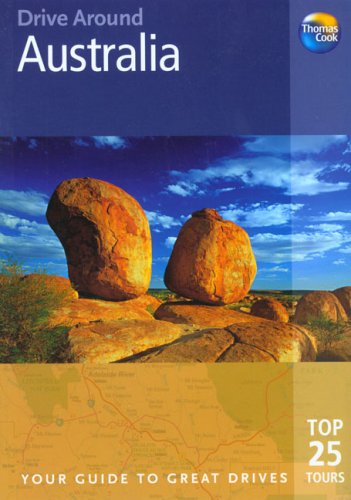 Thomas Cook Drive Around Australia: Your Guide to Great Drives,Used