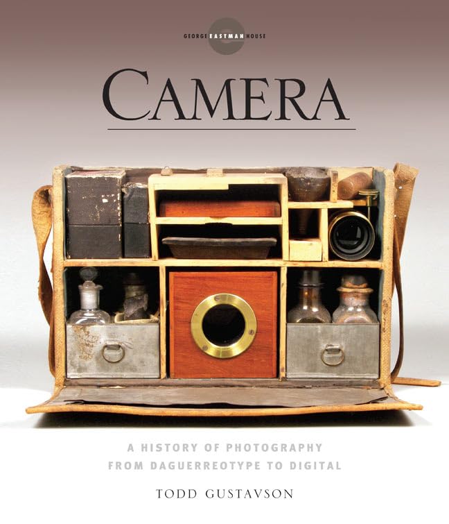 Camera: A History Of Photography From Daguerreotype To Digital