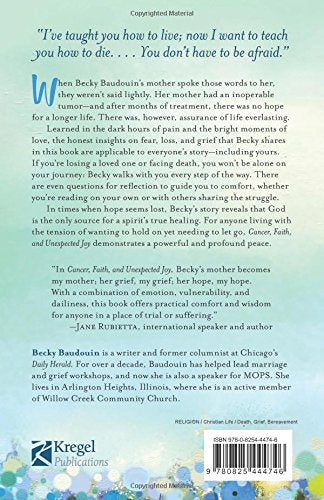 Cancer, Faith, and Unexpected Joy: What My Mother Taught Me About How to Live and How to Die,Used