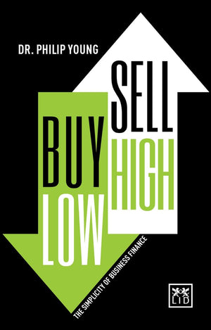 Buy Low, Sell High: The Simplicity of Business Finance (Concise advice),Used