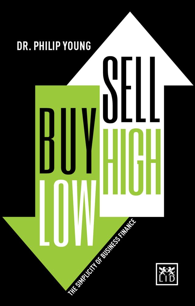 Buy Low, Sell High: The Simplicity of Business Finance (Concise advice),Used