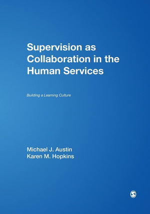 Supervision as Collaboration in the Human Services: Building a Learning Culture,New