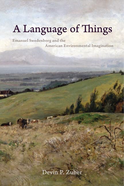 A Language Of Things: Emanuel Swedenborg And The American Environmental Imagination (Studies In Religion And Culture),Used