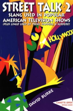 Street Talk 2: Slang Used by Teens, Rappers, Surfers, & Popular American Television Shows,New