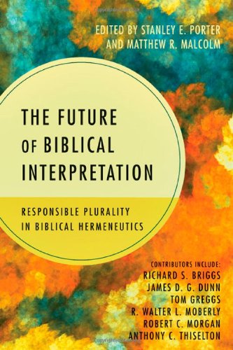 The Future of Biblical Interpretation: Responsible Plurality in Biblical Hermeneutics,Used