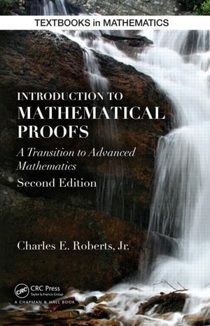 Introduction To Mathematical Proofs (Textbooks In Mathematics)