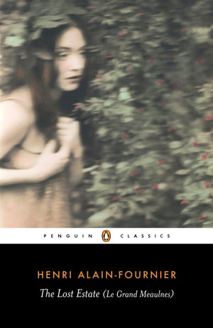 The Lost Estate (Le Grand Meaulnes) (Penguin Classics),New