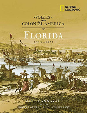 Voices from Colonial America: Florida 15131821 (National Geographic Voices from ColonialAmerica),Used