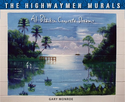 The Highwaymen Murals: Al Black s Concrete Dreams