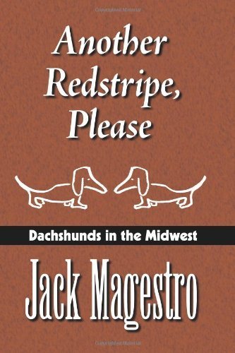 Another Redstripe, Please: Dachshunds In The Midwest,Used