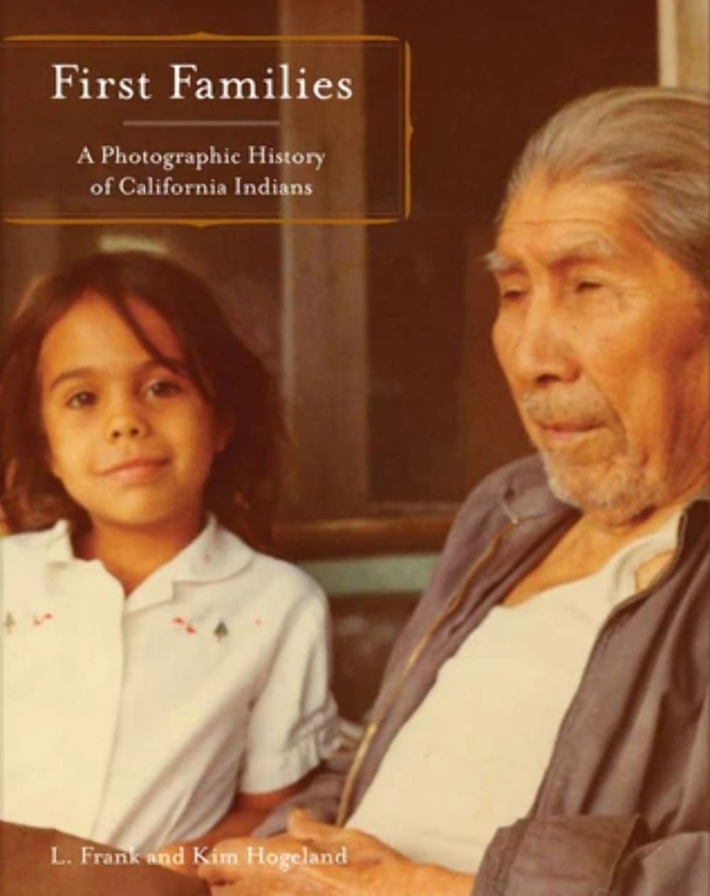 First Families: A Photographic History of California Indians,Used