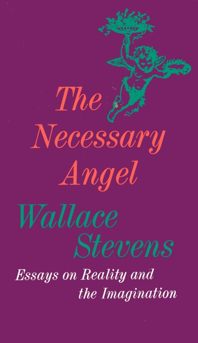 The Necessary Angel: Essays on Reality and the Imagination,New