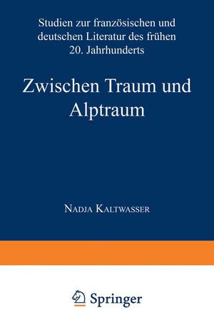 Zwischen Traum und Alptraum: Studien zur franzsischen und deutschen Literatur des frhen 20. Jahrhunderts (German Edition),Used