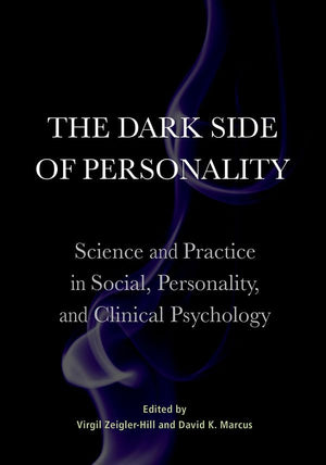 The Dark Side of Personality: Science and Practice in Social, Personality, and Clinical Psychology