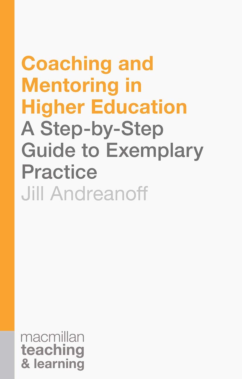 Coaching and Mentoring in Higher Education: A StepbyStep Guide to Exemplary Practice (Teaching and Learning, 6),Used