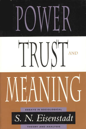 Power, Trust, and Meaning: Essays in Sociological Theory and Analysis (Heritage of Sociology S),Used