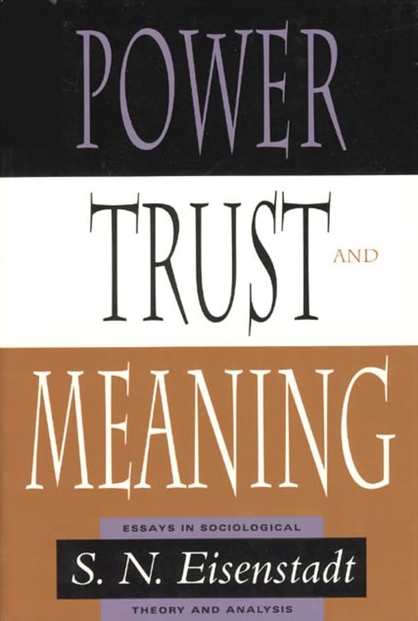 Power, Trust, and Meaning: Essays in Sociological Theory and Analysis (Heritage of Sociology S),Used