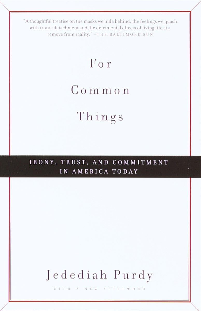 For Common Things: Irony, Trust and Commitment in America Today,Used