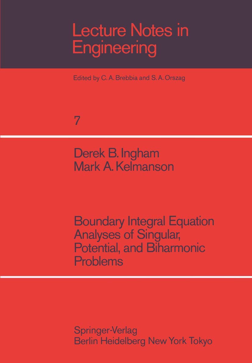 Boundary Integral Equation Analyses Of Singular, Potential, And Biharmonic Problems (Lecture Notes In Engineering, 7),Used