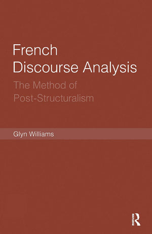 French Discourse Analysis: The Method of PostStructuralism,Used