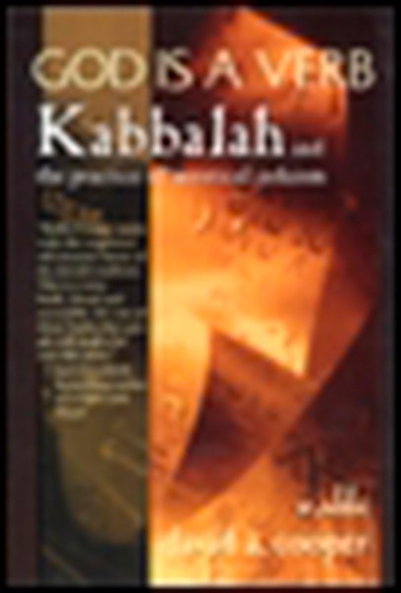 God Is A Verb: Kabbalah And The Practice Of Mystical Judaism