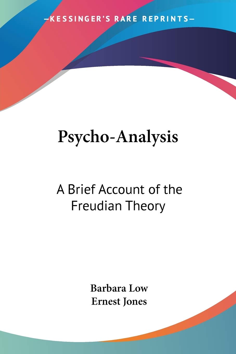 PsychoAnalysis: A Brief Account of the Freudian Theory,New